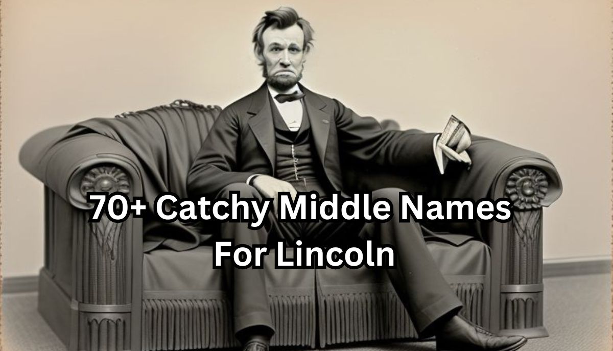 Catchy Middle Names For Lincoln