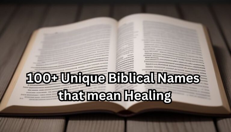 100+ Unique Biblical Names that mean Healing