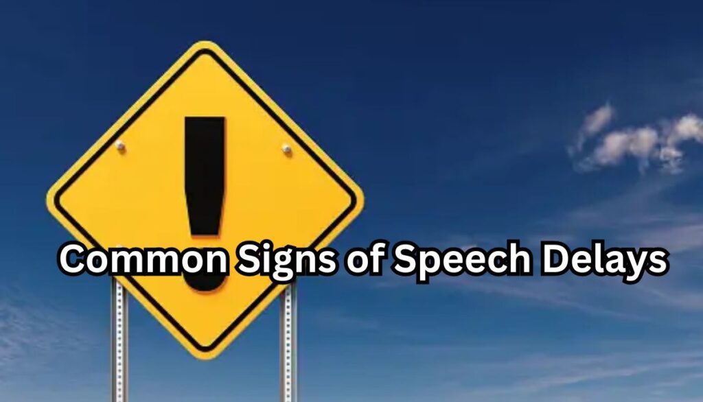 Common Signs of Speech Delays