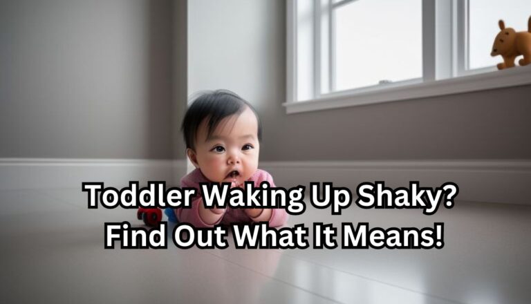 Toddler Waking Up Shaky? Find Out What It Means!