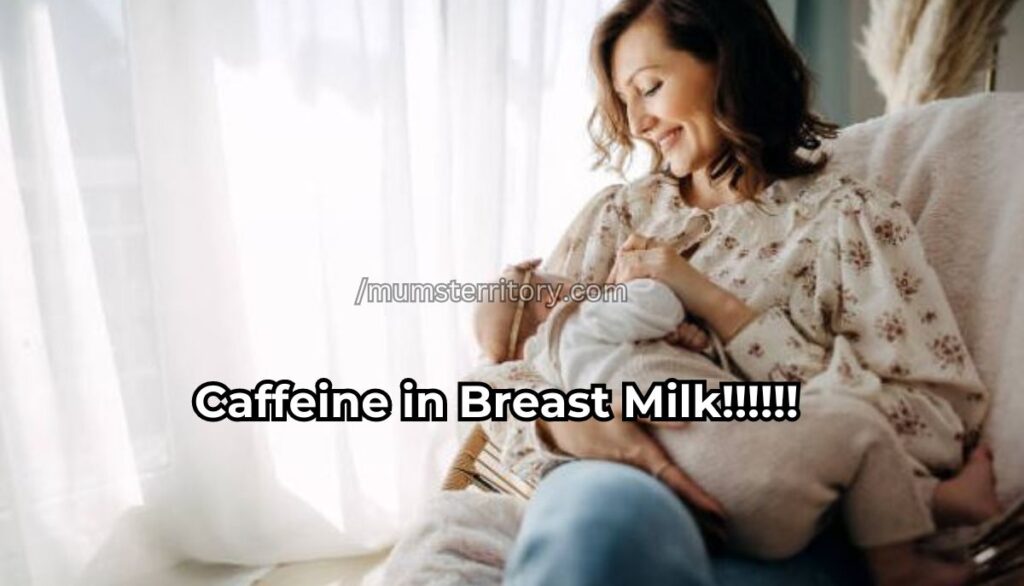 Caffeine in Breast Milk