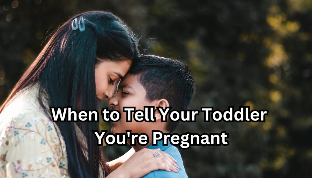 When to Tell Your Toddler You're Pregnant