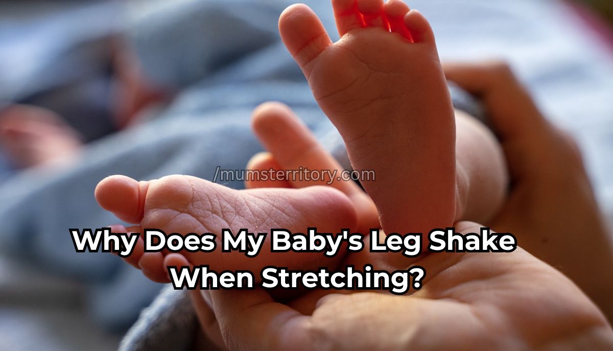 Baby leg shakes when stretching